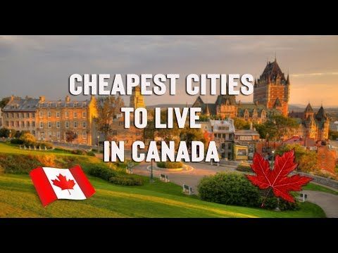 Cheapest Cities in Canada to Live as a New Immigrant